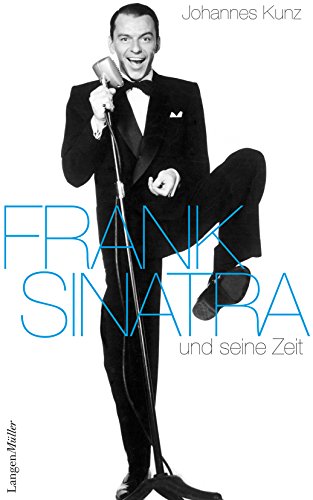 Frank Sinatra: und seine Zeit